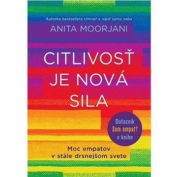 

Citlivosť je nová sila: Moc empatov v stále drsnejšom svete