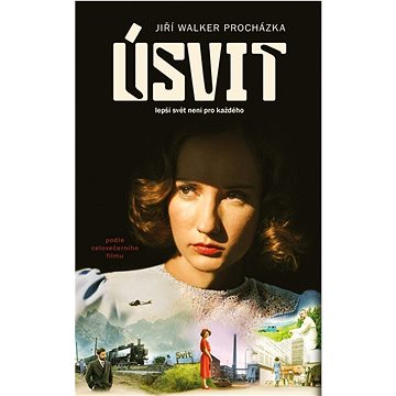 

Úsvit: Lepší svět není pro každého
