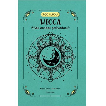 

Wicca: Váš osobní průvodce