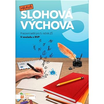 

Hravá slohová výchova 5: Pracovní sešit pro 5. ročník ZŠ