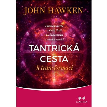 

Tantrická cesta k transformaci