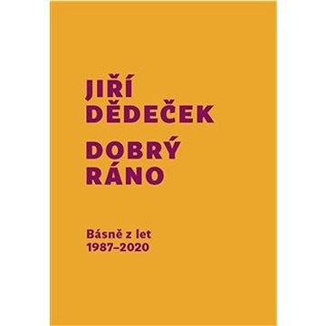 

Dobrý ráno: Básně z let 1987 - 2020