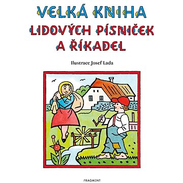 

Velká kniha lidových písniček a říkadel