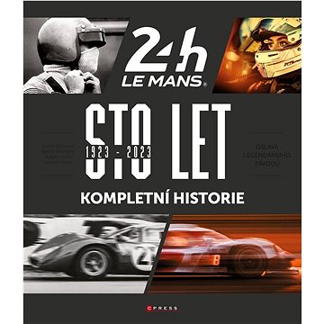 

Sto let 24 hodin Le Mans: Kompletní historie