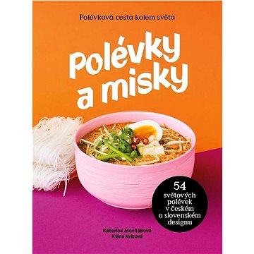 

Polévky a misky: 54 polévek, 54 misek od 15 designerů
