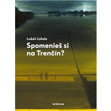 

Spomenieš si na Trenčín