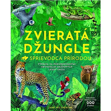

Zvieratá džungle: Sprievodca prírodou