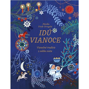 

Idú Vianoce: Vianočné tradície z celého sveta