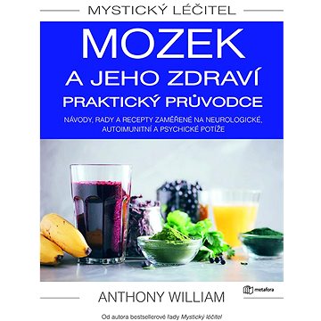 

Mystický léčitel Mozek a jeho zdraví: Praktický průvodce