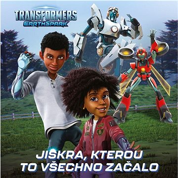 

Transformers Pozemská jiskra Jiskra, kterou všechno začalo