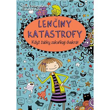 

Lenčiny katastrofy Když žabky zakuňkají dvakrát