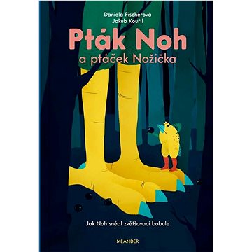 

Pták Noh a ptáček Nožička: Jak Noh snědl zvětšovací bobule