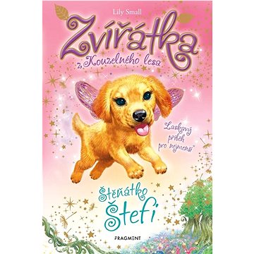 

Zvířátka z Kouzelného lesa Štěňátko Štefi: Laskavý příběh pro nejmenší