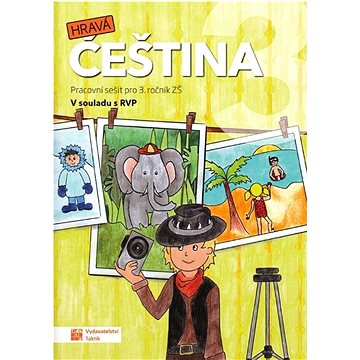 

Hravá čeština 3: Pracovní sešit pro 3. ročník ZŠ