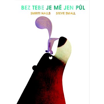 

Bez tebe mě je jen půl
