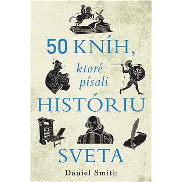 

50 kníh, ktoré písali históriu sveta