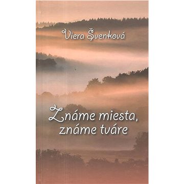 

Známe miesta, známe tváre