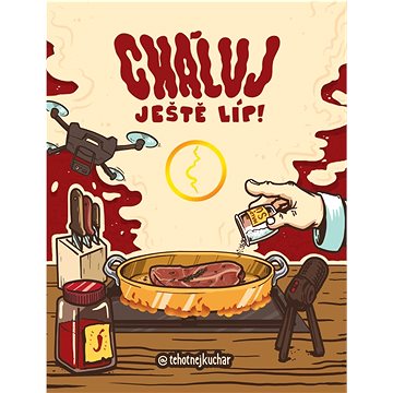 

Cháluj ještě líp!