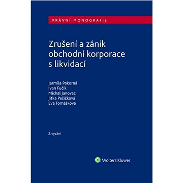 

Zrušení a zánik obchodní korporace s likvidací