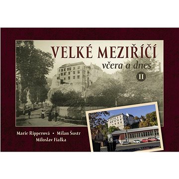 

Velké Meziříčí včera a dnes II.