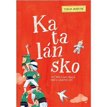

Katalánsko: Celý rok v zemi hradů, obrů a lidských věží
