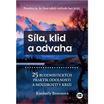 

Síla, klid a odvaha: Pravdou je, že život nikdy nebude bez krizí