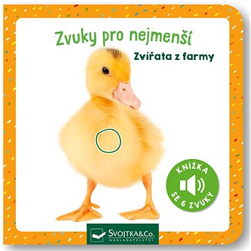 

Zvuky pro nejmenší Zvířata z farmy: Knížka se 6 zvuky
