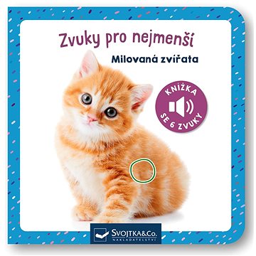 

Zvuky pro nejmenší Milovaná zvířata: Knížka se 6 zvuky