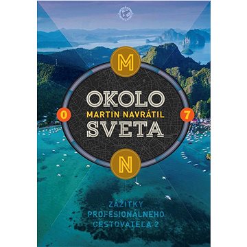 

Okolo sveta 7: Zážitky profesionálneho cestovateľa 2