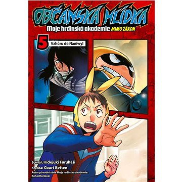 

Občanská hlídka Moje hrdinská akademie mimo zákon 5: Vzhůru do Naniwy!