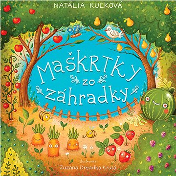 

Maškrtky zo zahrádky