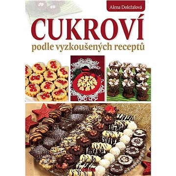 

Cukroví podle vyzkoušených receptů
