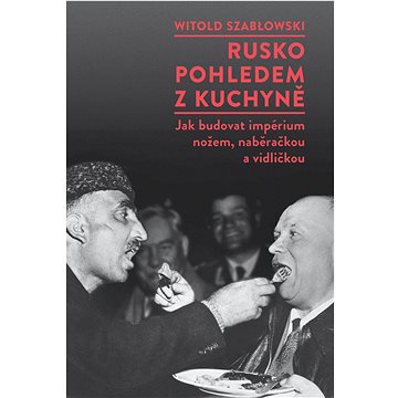 

Rusko pohledem z kuchyně