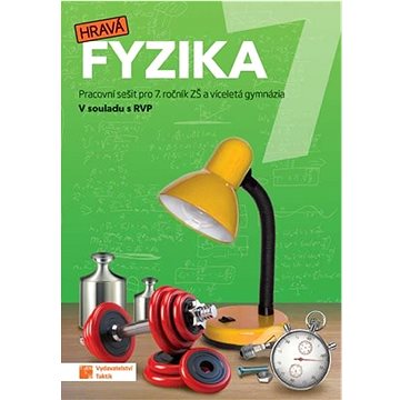

Hravá fyzika 7: Pracovní sešit pro 7. ročník ZŠ a víceletá gymnázia