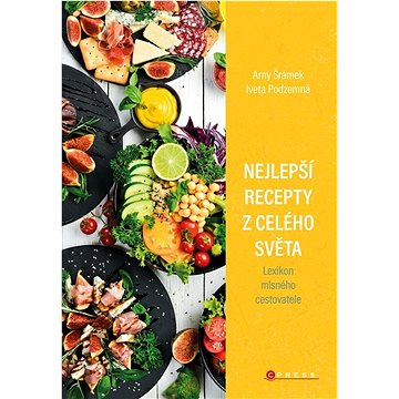 

Nejlepší recepty z celého světa: Lexikon mlsného cestovatele