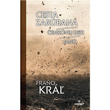 

Cesta zarúbaná / Čenkovej deti / Jano
