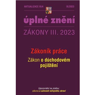 

Aktualizace 2023 III/4 – Zákoník práce, zákon o důchodovém pojištění