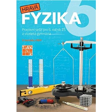 

Hravá fyzika 6 Pracovní sešit