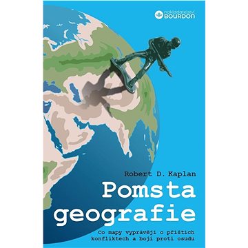 

Pomsta geografie: Co mapy vyprávějí o příštích konfliktech a boji proti osudu