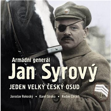 

Armádní generál Jan Syrový: Jeden velký český osud