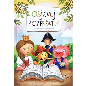 

Objavuj rozprávky: Krátke rozprávky pre najmenších