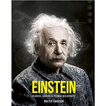 

Einstein Človek, génius a teória relativity