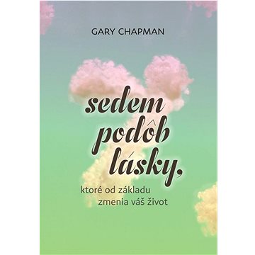 

Sedem podôb lásky, ktoré od základu zmenia váš život