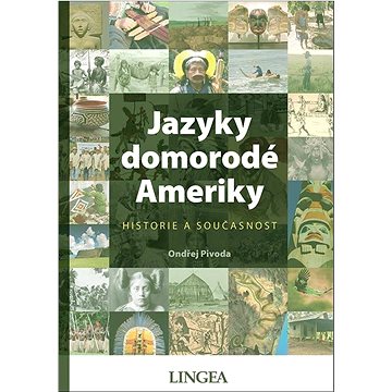 

Jazyky domorodé Ameriky: Historie a současnost