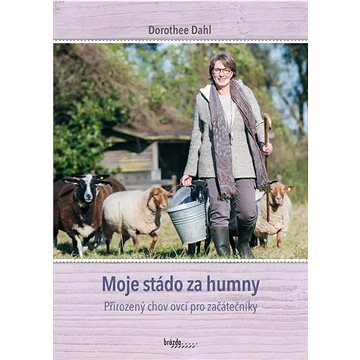 

Moje stádo za humny: Přirozený chov ovcí pro začátečníky