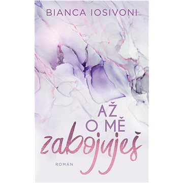 

Až o mě zabojuješ