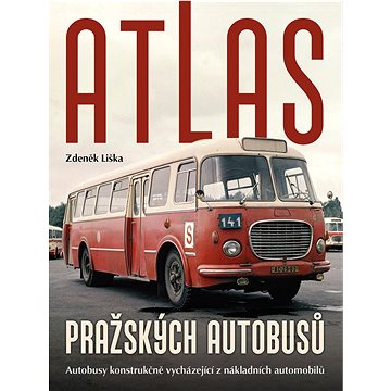 

Atlas pražských autobusu: Autobusy konstrukčně vycházející z nákladních automobilů