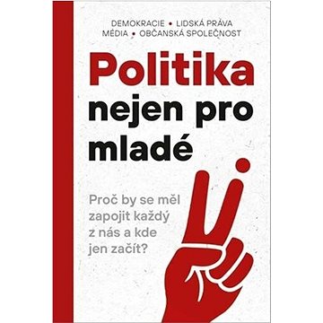 

Politika nejen pro mladé: Proč by se měl zapojit každý z nás a kde jen začít