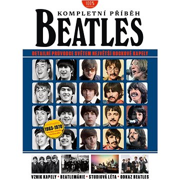 

Beatles kompletní příbeh: etailní průvodce světem největší rockové kapely
