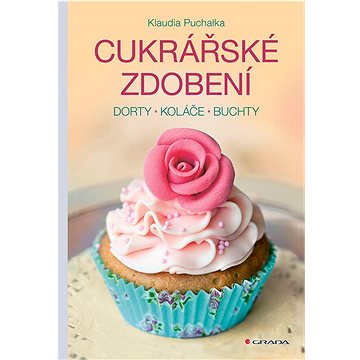 

Cukrářské zdobení: Dorty, koláče, buchty